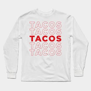 TACOS TACOS TACOS TACOS TACOS - Red Text Long Sleeve T-Shirt